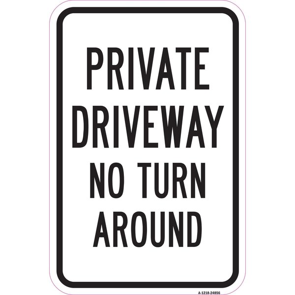 Signmission Private Driveway No Turn Around, Heavy-Gauge Aluminum, 12" x 18", A-1218-24856 A-1218-24856